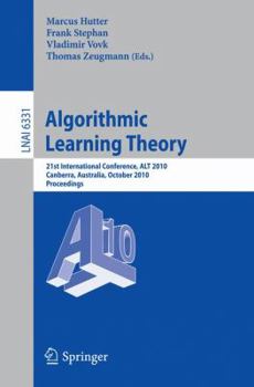 Paperback Algorithmic Learning Theory: 21st International Conference, ALT 2010 Canberra, Australia, October 2010 Proceedings Book