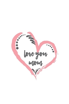 Love You: Graph Paper Notebook 6x9 inches with 120 pages