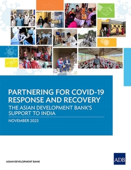 Paperback Partnering for Covid-19 Response and Recovery: The Asian Development Bank's Support to India Book