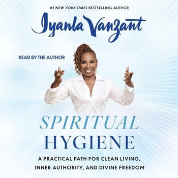 Spiritual Hygiene: A Practical Path for Clean Living, Inner Authority, and Divine Freedom