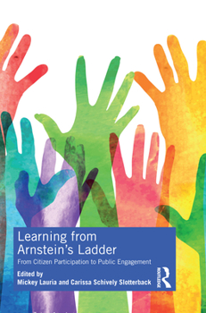 Hardcover Learning from Arnstein's Ladder: From Citizen Participation to Public Engagement Book