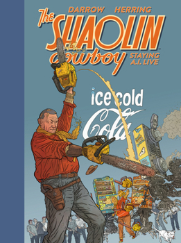 Hardcover Shaolin Cowboy: Staying A.I.Live Book