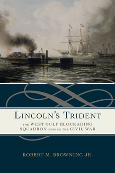 Paperback Lincoln's Trident: The West Gulf Blockading Squadron During the Civil War Book