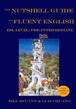 Paperback The Nutshell Guide to Fluent English: Volume 1: ESL Pre-Intermediate Book