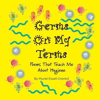 Paperback Germs on My Terms: Poems That Teach Me About Hygiene Book