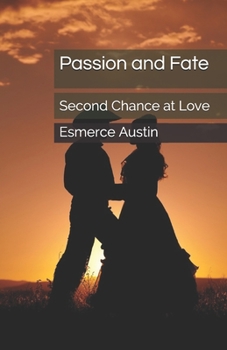 Paperback Passion and Fate: Second Chance at Love Book