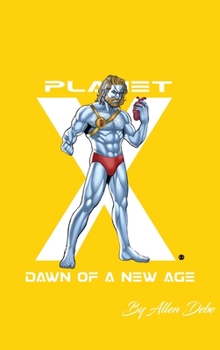 Hardcover Planet X: Dawn of a New Age 2nd Edition (Complete Edition) Book