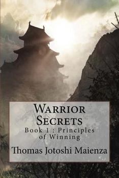 Paperback Warrior Secrets: Book 1: Principles of Winning Book