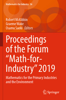 Paperback Proceedings of the Forum Math-For-Industry 2019: Mathematics for the Primary Industries and the Environment Book