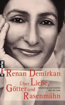 Paperback Über Liebe, Götter und Rasenmähn: Geschichten und Gedichte über die Liebe [German] Book