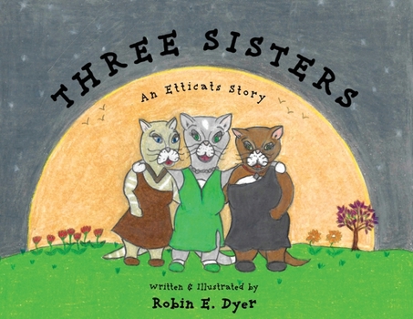 Paperback Three Sisters: An Etticats Story Book