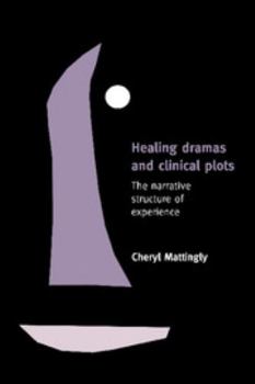 Paperback Healing Dramas and Clinical Plots: The Narrative Structure of Experience Book