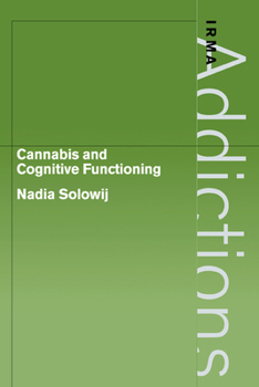 Cannabis & Cognitive Functioning - Book  of the International Research Monographs in the Addictions