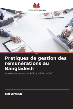 Pratiques de gestion des rémunérations au Bangladesh (French Edition)