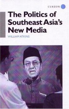 Hardcover The Politics of Southeast Asia's New Media Book