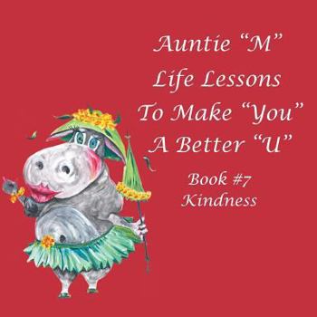Paperback Auntie "M" Life Lessons to Make You a Better "U": Book #7 Kindness Book