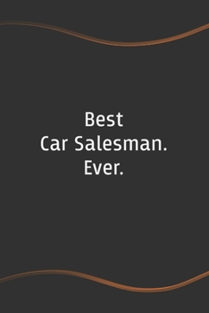 Paperback Best Car Salesman. Ever: Blank Lined Journal for Coworkers and Friends - Perfect Employee Appreciation Gift Idea Book