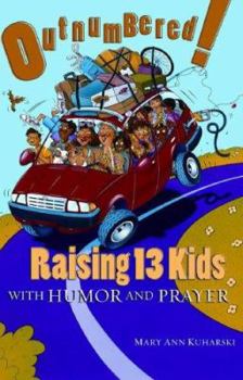 Paperback Outnumbered!: Raising 13 Kids with Humor and Prayer Book