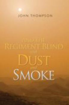 Paperback And the Regiment Blind with Dust and Smoke Book