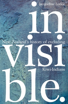 Paperback Invisible: New Zealand's History of Excluding Kiwi-Indians Book