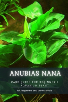 Paperback Anubias Nana: Care Guide ThЕ Beginner's Aquarium Plant Book