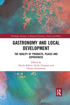 Paperback Gastronomy and Local Development: The Quality of Products, Places and Experiences Book