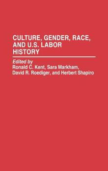 Hardcover Culture, Gender, Race, and U.S. Labor History Book