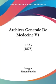 Paperback Archives Generale De Medecine V1: 1873 (1873) [French] Book
