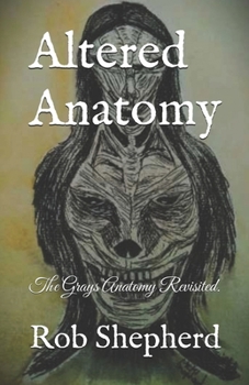 Paperback Altered Anatomy: The Grays Anatomy Revisited Book