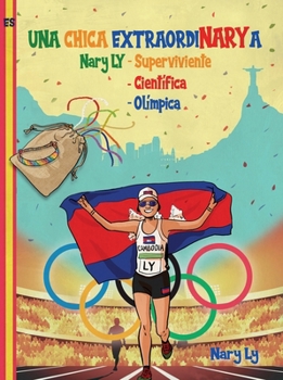Paperback Una Chica Extraordinarya: Nary LY - Superviviente - Científica - Olímpica [Spanish] Book