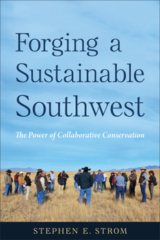 Paperback Forging a Sustainable Southwest: The Power of Collaborative Conservation Book