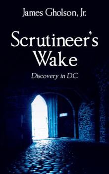 Paperback Scrutineer's Wake: Discovery in D.C. Book