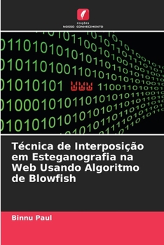 Paperback Técnica de Interposição em Esteganografia na Web Usando Algoritmo de Blowfish [Portuguese] Book