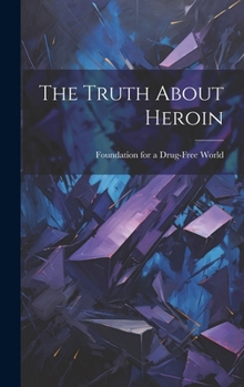 Hardcover The Truth About Heroin Book
