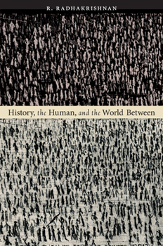 Paperback History, the Human, and the World Between Book