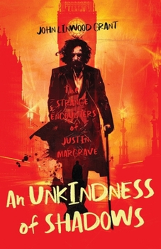 Paperback An Unkindness of Shadows: The Strange Adventures of Justin Margrave Book