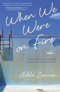 Paperback When We Were on Fire: A Memoir of Obsessive Faith Book