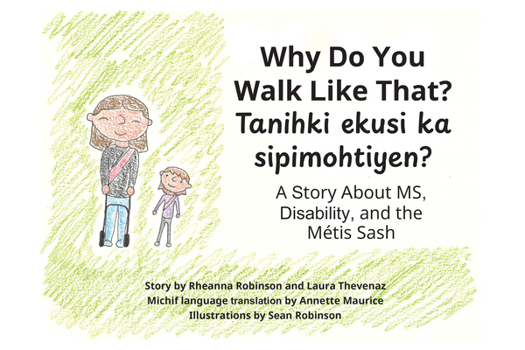 Why do you walk like that?/Tanihki ekusi ka sipimohtiyen?: A Story about MS, Disability, and the Métis Sash