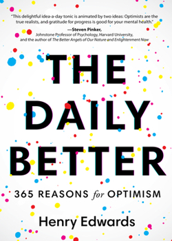 Paperback The Daily Better: 365 Reasons for Optimism Book