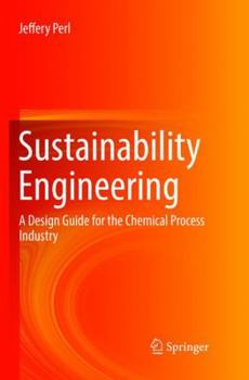Paperback Sustainability Engineering: A Design Guide for the Chemical Process Industry Book