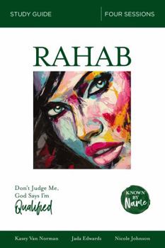 Paperback Rahab Bible Study Guide: Don't Judge Me; God Says I'm Qualified Book
