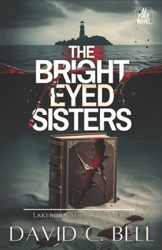 Paperback The Bright Eyed Sisters: Lakeborn Series: Book Two Book