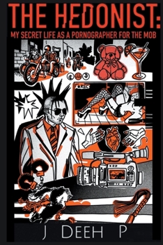 Paperback The Hedonist: My Secret Life as a Pornographer for the Mob Book