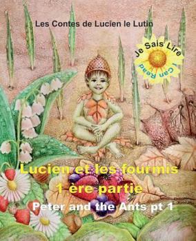 Paperback Peter the Pixie: Lucien et les Fourmis 1er Partie - Je Sais Lire - Fr - Eng [French] Book