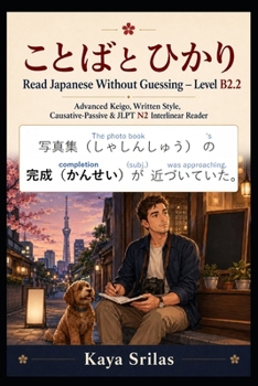 Paperback Read Japanese Without Guessing - Level B2.2: ことばと ひかり - Advanced Keigo, Written Style, Causative-Pass Book