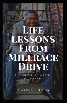 Paperback Life Lessons From Millrace Drive: A Journey Through The Wilderness Book
