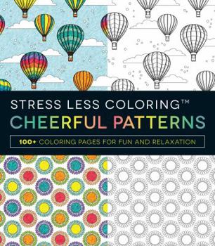 Paperback Stress Less Coloring - Cheerful Patterns: 100+ Coloring Pages for Peace and Relaxation Book