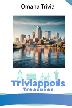 Paperback Triviappolis Treasures - Omaha: Omaha Trivia Book