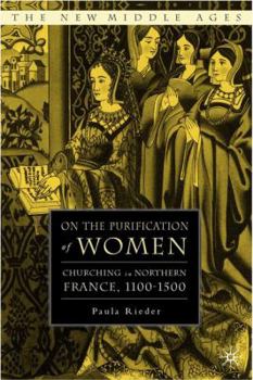 Hardcover On the Purification of Women: Churching in Northern France, 1100-1500 Book