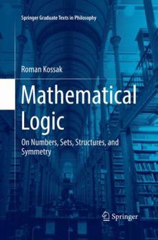 Paperback Mathematical Logic: On Numbers, Sets, Structures, and Symmetry Book